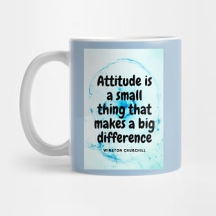 Attitude is a small thing that makes a big difference Mug